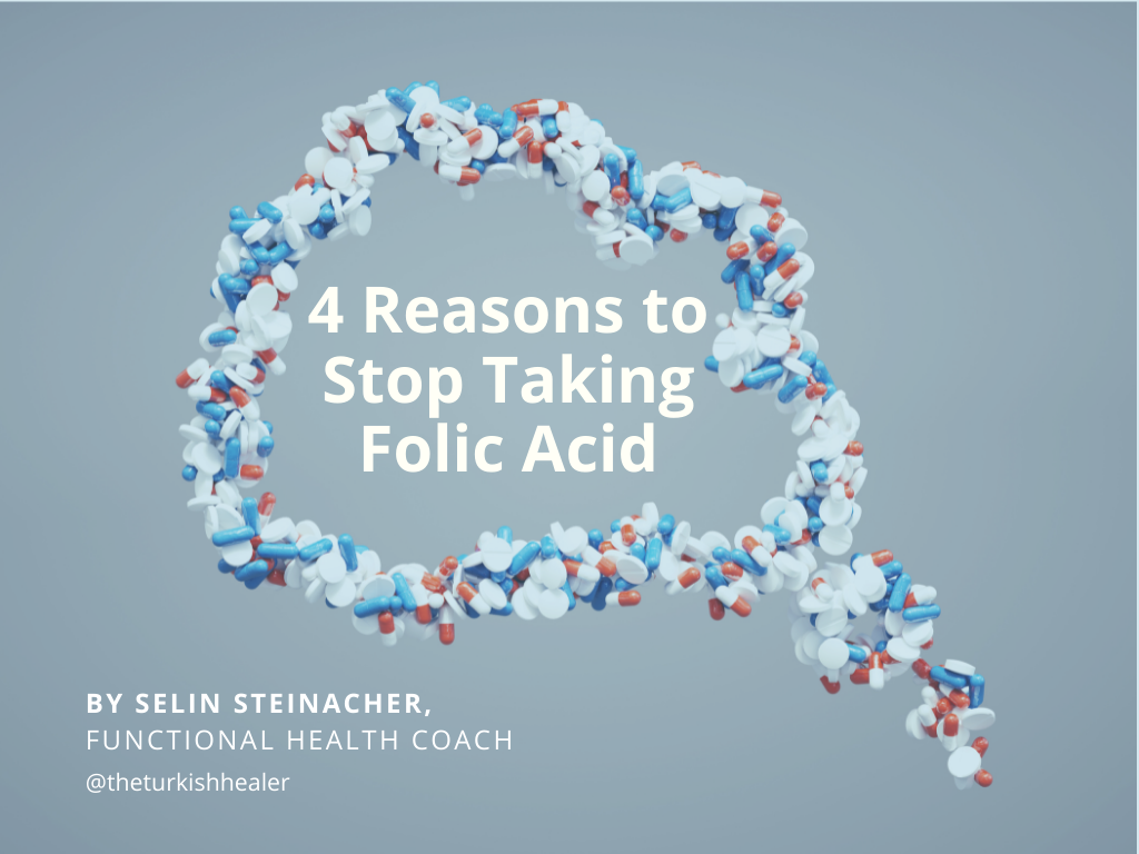 4 Reasons to STOP Taking Folic Acid