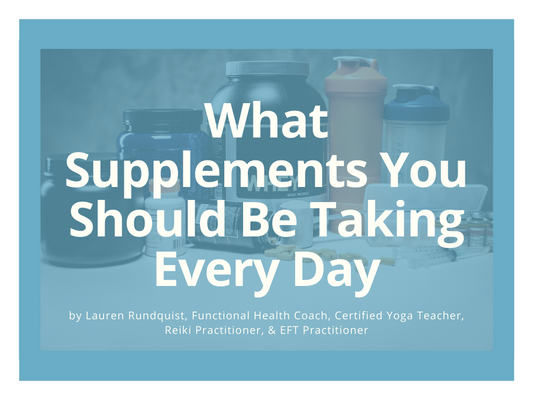 What Supplements Should You Be Taking Every Day?